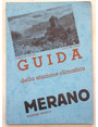 Merano. Guida per la stazione climatica, di soggiorno e turismo e per i dintorni.