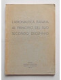 LAeronautica Italiana al principio del suo secondo decennio.