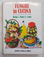 Funghi in cucina. Ricette appetitose per tutto lanno.