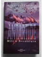 Antartide. Miti e avventure.