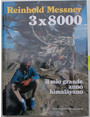 3 x 8000. Il mio grande anno himalayano.
