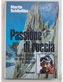 Passione di roccia. Incontro al rischio con corda, piccozza e cinepresa.