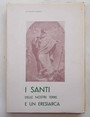 I santi delle nostre terre e un eresiarca. == (Fra Dolcino)
