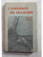 Lalmanacco del cacciatore e del pescatore anno 1946 - 1947.