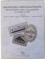 Immagini della montagna italiana. Marchi di fabbrica, libri e carte geografiche tra il 1869 e il 1930.