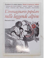 Limmaginario popolare nelle leggende alpine.