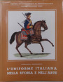 Luniforme italiana nella storia e nellarte. LEsercito.