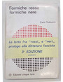 Formiche rosse formiche nere.