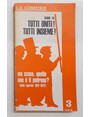 Tutti uniti! Tutti insieme! Ma scusa, quello non è il padrone? (Lotte operaie 1911-1922).