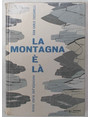 La montagna  l (breve storia dellalpinismo).