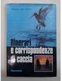 Itinerari e corrispondenze di caccia.