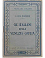 Gl’Italiani della Venezia Giulia.