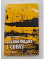Quando volano i corvi.