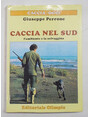 Caccia nel sud. Lambiente e la selvaggina.