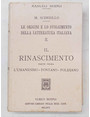 Le origini e lo svolgimento della letteratura italiana. II. Il Rinascimento. Parte prima. LUmanesimo - Pontano - Poliziano.