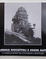 Bambole, giocattoli e sogni alpini. La famiglia Bonini tra fotografia e montagne.