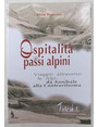 Ospitalità sui passi alpini. Viaggio attraverso le Alpi da Annibale alla Controriforma.
