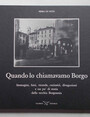 Quando lo chiamavano Borgo. Immagini, fatti, vicende, curiosit, divagazioni e un po di storia della vecchia Borgosesia.