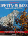 Civetta-Moiazza. Guida turistico-alpinistica.