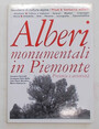 Alberi monumentali in Piemonte. Presenze e avversit.