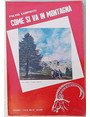 Come si va in montagna.