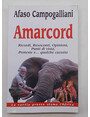 Amarcord. Ricordi, Resoconti, Opinioni, Punti di vista, Proteste e... qualche cazzata.