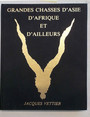 Grandes chasses dAsie dAfrique et dailleurs.