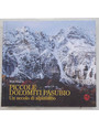 Piccole Dolomiti Pasubio. Un secolo di alpinismo.