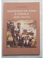 Aggiungi un vino a tavola. Bere giusto.
