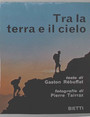 Tra la terra e il cielo.