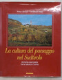 La cultura del paesaggio nel Sudtirolo. Armonia esemplare fra la natura e luomo.
