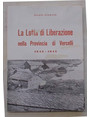 La Lotta di Liberazione nella Provincia di Vercelli. 1943-1945.