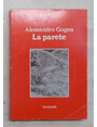 La parete. Materiale per un mito-alpinismo.