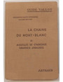 La chaine du Mont Blanc. II. Aiguilles de Chamonix - Grandes Jorasses.