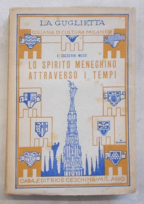Lo spirito meneghino attraverso i tempi. Aneddoti antichi e nuovi, facezie, epigrammi, filastrocche, saggezza popolare...