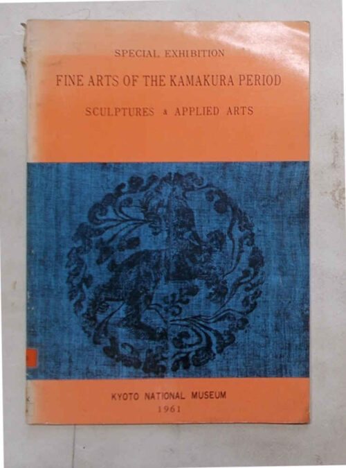 Fine arts of the Kamakura period. Sculptures & applied arts. Special exhibition.