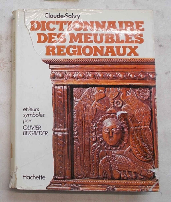 Dictionnaire des meubles régionaux (et leurs symboles par Olivier Beigbeder).