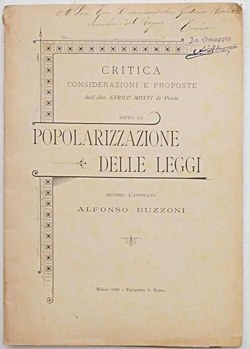 La Popolarizzazione delle Leggi secondo l'Avvocato Alfonso Buzzoni. Critica considerazioni e proposte dell'Avvocato Enrico Monti di Pavia.