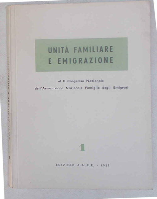 78-0249 Unità familiare e emigrazione al II Congresso Nazionale dell'Associazione Nazionale Famiglie degli Emigrati.