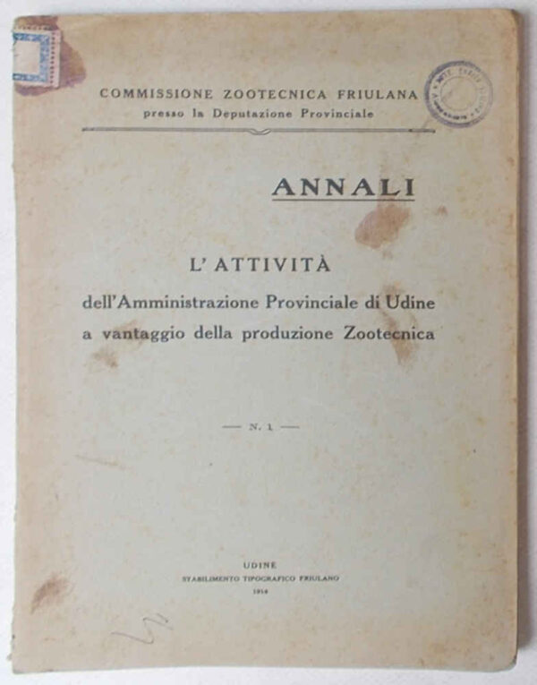 78-0580 L'attività dell'Amministrazione Provinciale di Udine a vantaggio della produzione Zootecnica. Annali I.