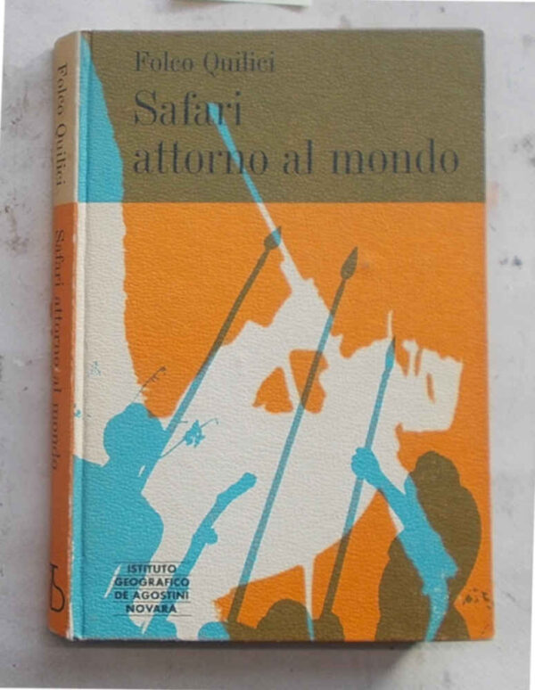 83-0354 Safari attorno al mondo. Antologia di cacce in sei continenti con la macchina da ripresa.