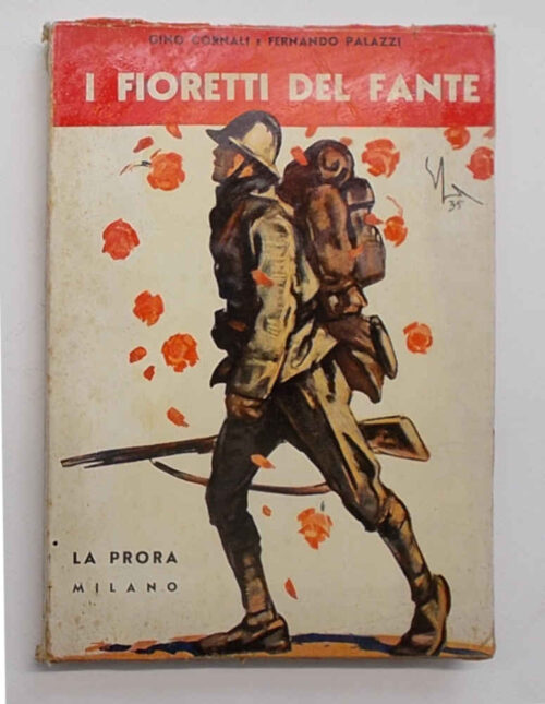 I fioretti del fante. Le più belle pagine della nostra guerra.