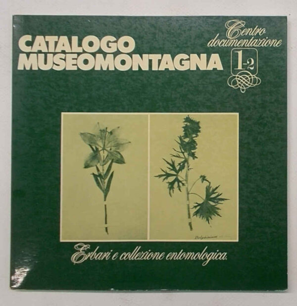 CH-005 Catalogo Museomontagna. Erbari e collezione entomologica.