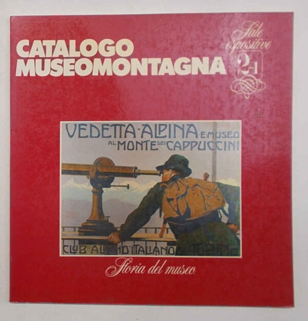 CH-006 Catalogo Museomontagna. Storia del Museo. (2.1 Sale espositive).