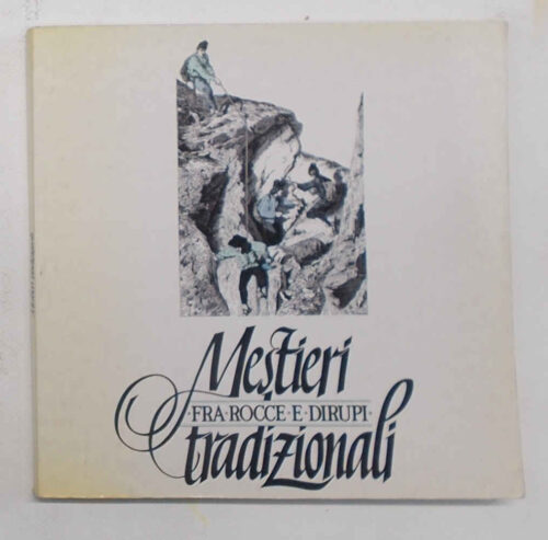 CH-036 Mestieri tradizionali fra rocce e dirupi.