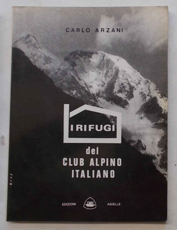 M0-1026 I rifugi del Club Alpino Italiano e le stazioni del Corpo Nazionale di Soccorso Alpino.