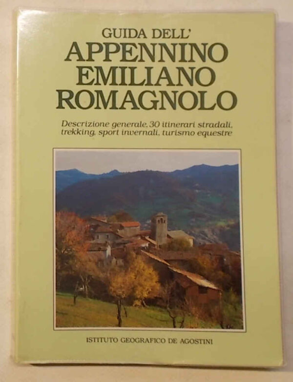 Guida dell'Appennino Emiliano Romagnolo. Descrizione generale, 30 itinerari stradali, trekking, sport invernali, turismo equestre.