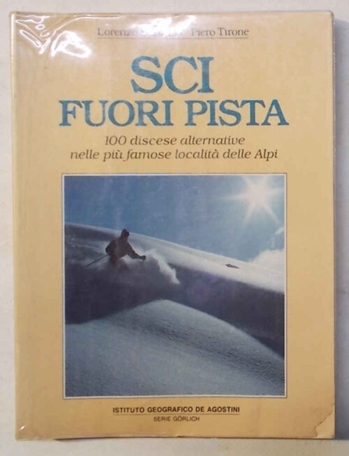 Sci fuori pista. 100 discese alternative nelle più famose località delle Alpi.