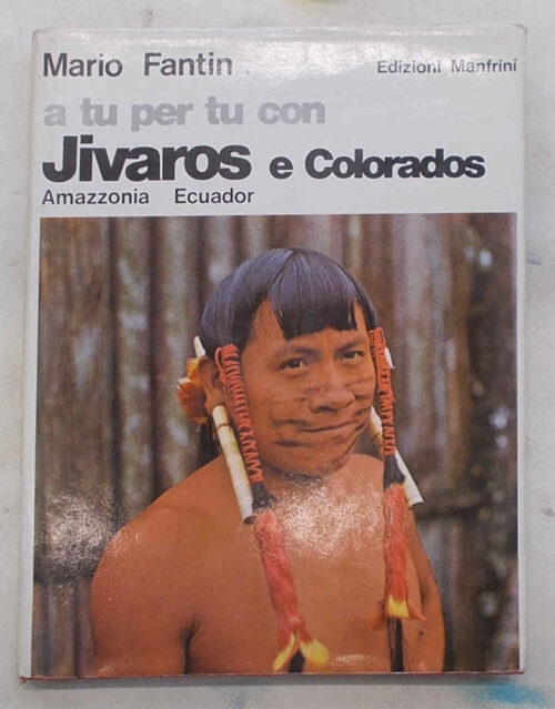 A tu per tu con Jivaros e Colorados. Amazzonia Ecuador.