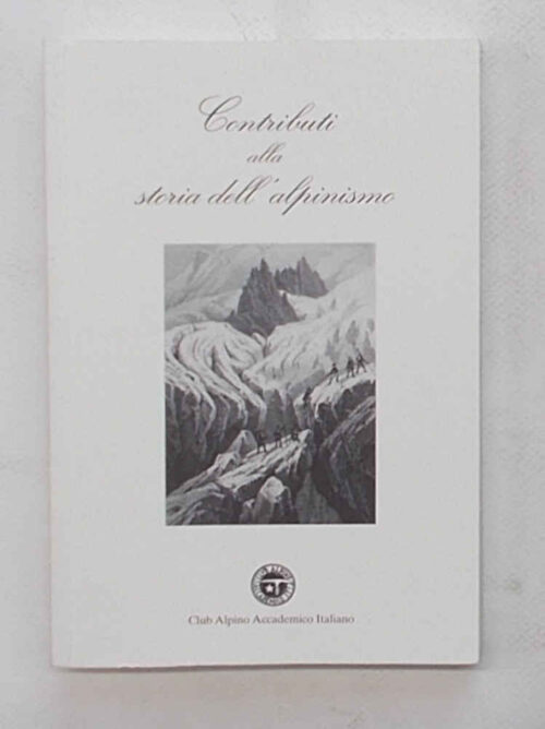Contributi alla storia dell'alpinismo.